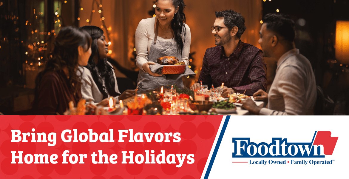 Holiday meal with friends - bring global flavors home for the holidays