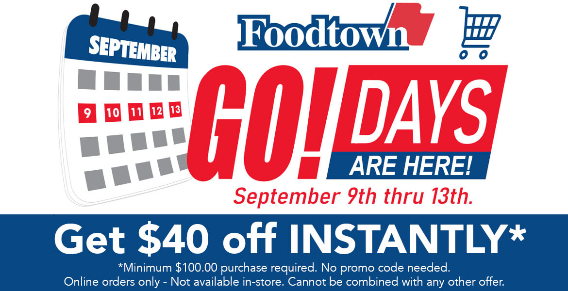 Go Days are Here - Save $40 on $100 when you shop online through september 13th