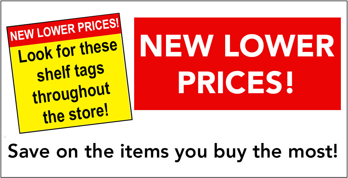 Look for the shelf tag for new lower prices on items you buy the most