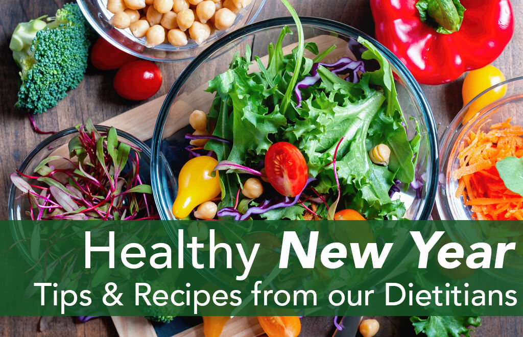 Healthy New Year - Tips & Recipes from our dietitians