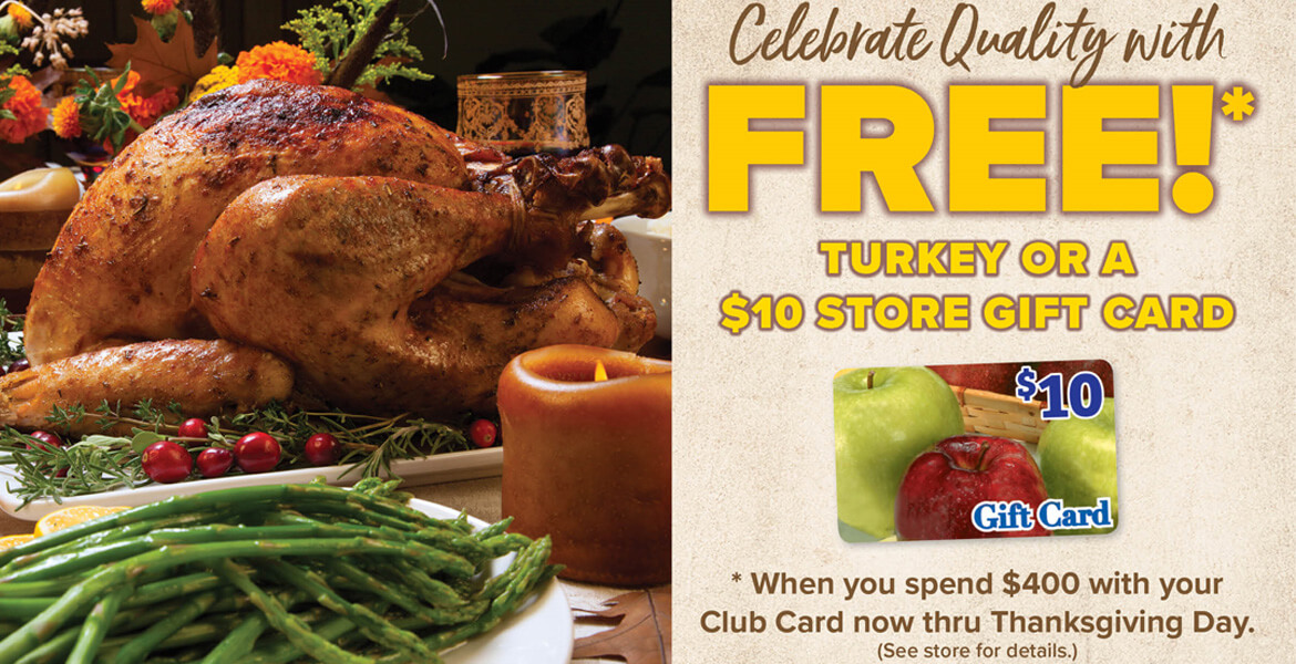 Spend $400 and get a free turkey or $10 store gift card